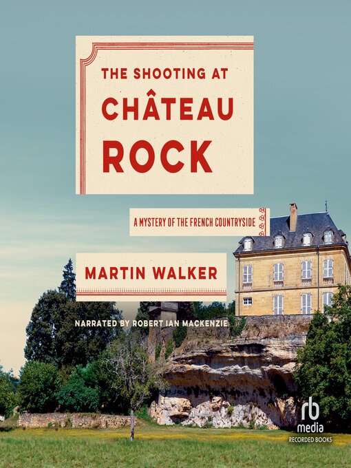 Title details for The Shooting at Chateau Rock by Martin Walker - Available